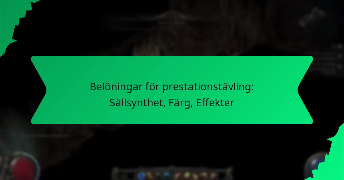 Belöningar för prestationstävling: Sällsynthet, Färg, Effekter