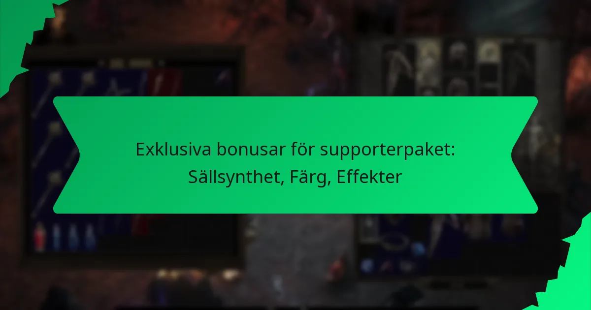Exklusiva bonusar för supporterpaket: Sällsynthet, Färg, Effekter