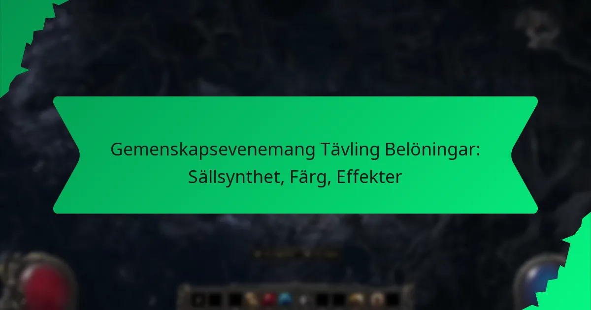 Gemenskapsevenemang Tävling Belöningar: Sällsynthet, Färg, Effekter