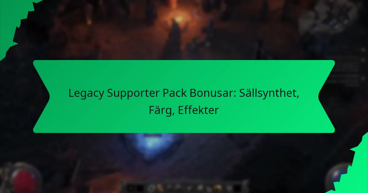 Legacy Supporter Pack Bonusar: Sällsynthet, Färg, Effekter