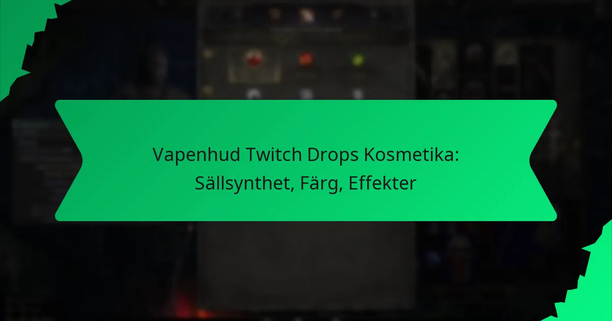 Vapenhud Twitch Drops Kosmetika: Sällsynthet, Färg, Effekter