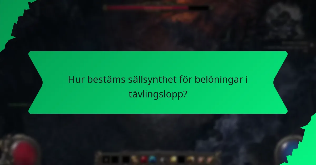 Hur bestäms sällsynthet för belöningar i tävlingslopp?