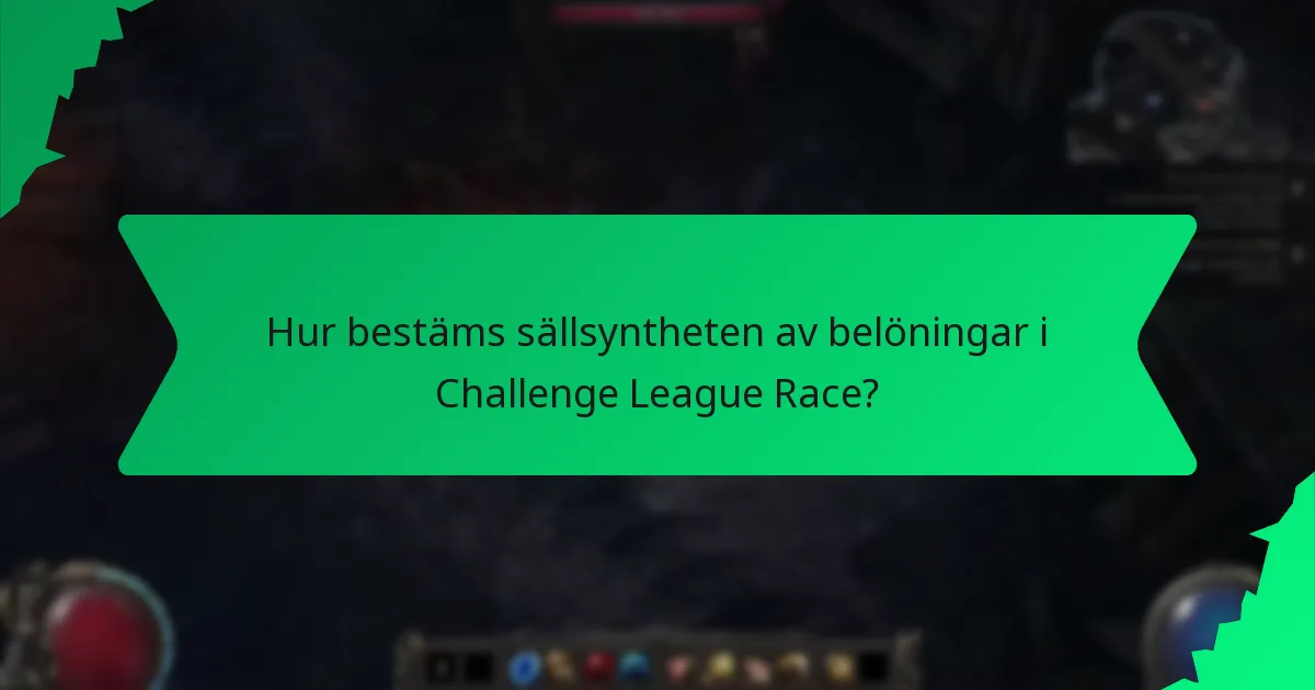Hur bestäms sällsyntheten av belöningar i Challenge League Race?