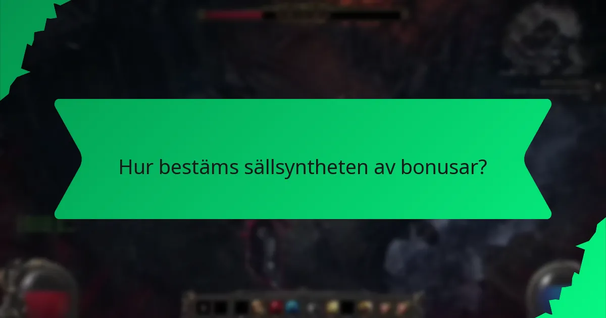 Hur bestäms sällsyntheten av bonusar?