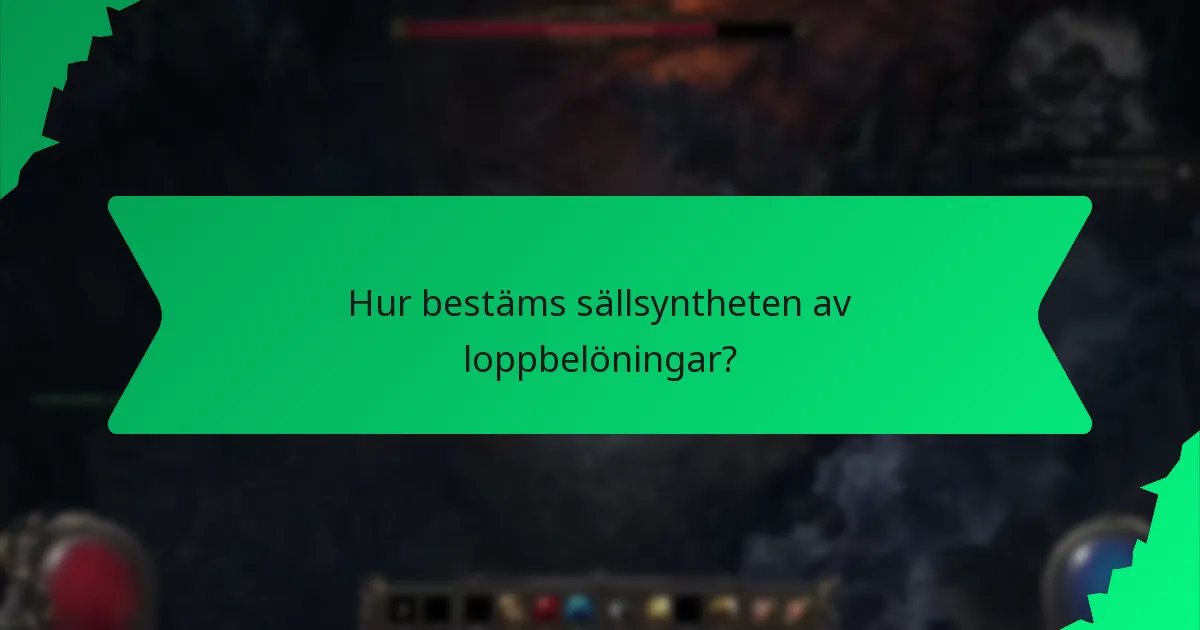 Hur bestäms sällsyntheten av loppbelöningar?