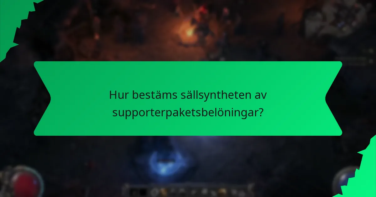 Hur bestäms sällsyntheten av supporterpaketsbelöningar?