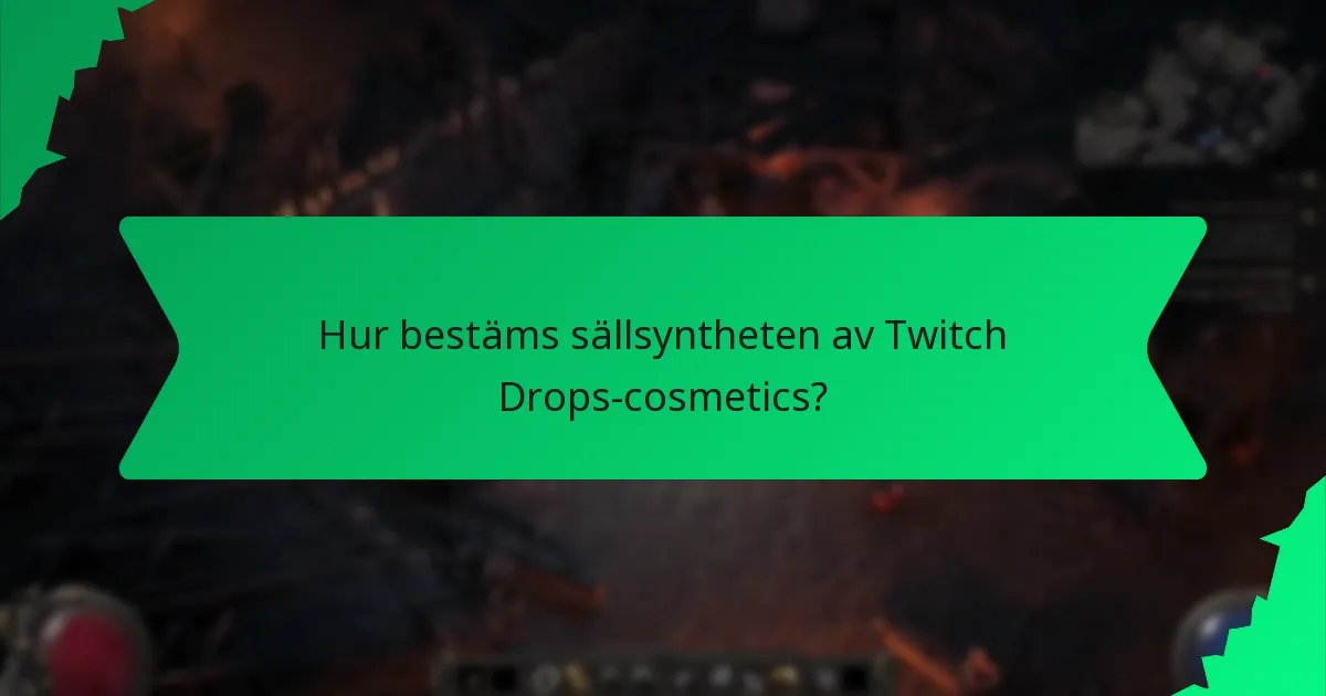 Hur bestäms sällsyntheten av Twitch Drops-cosmetics?