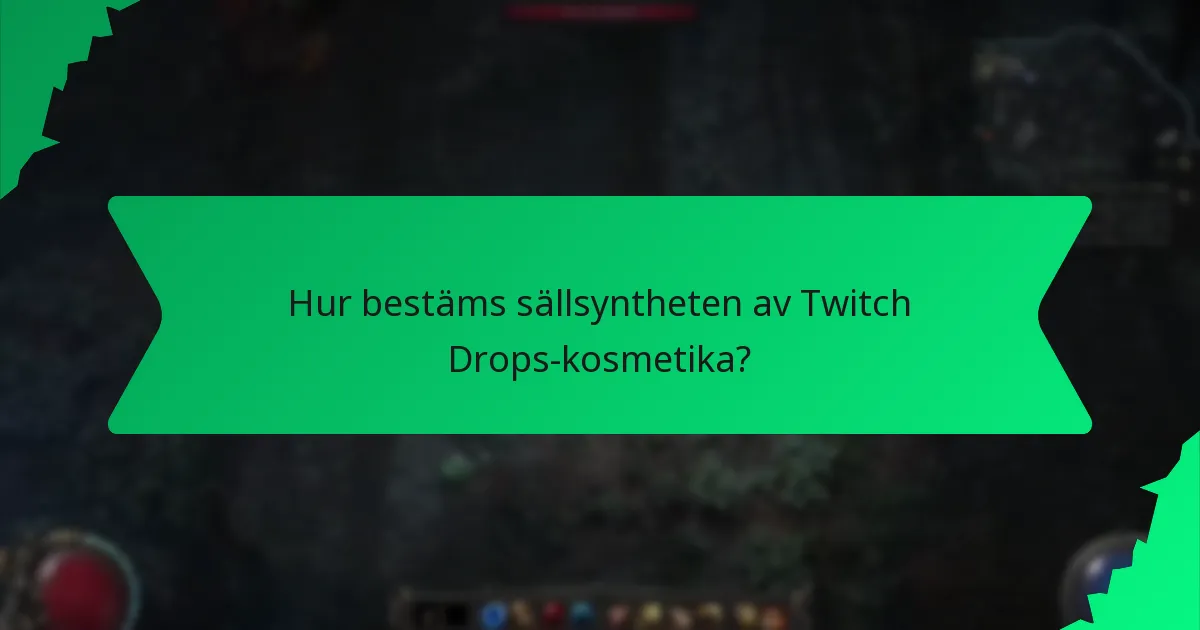 Hur bestäms sällsyntheten av Twitch Drops-kosmetika?