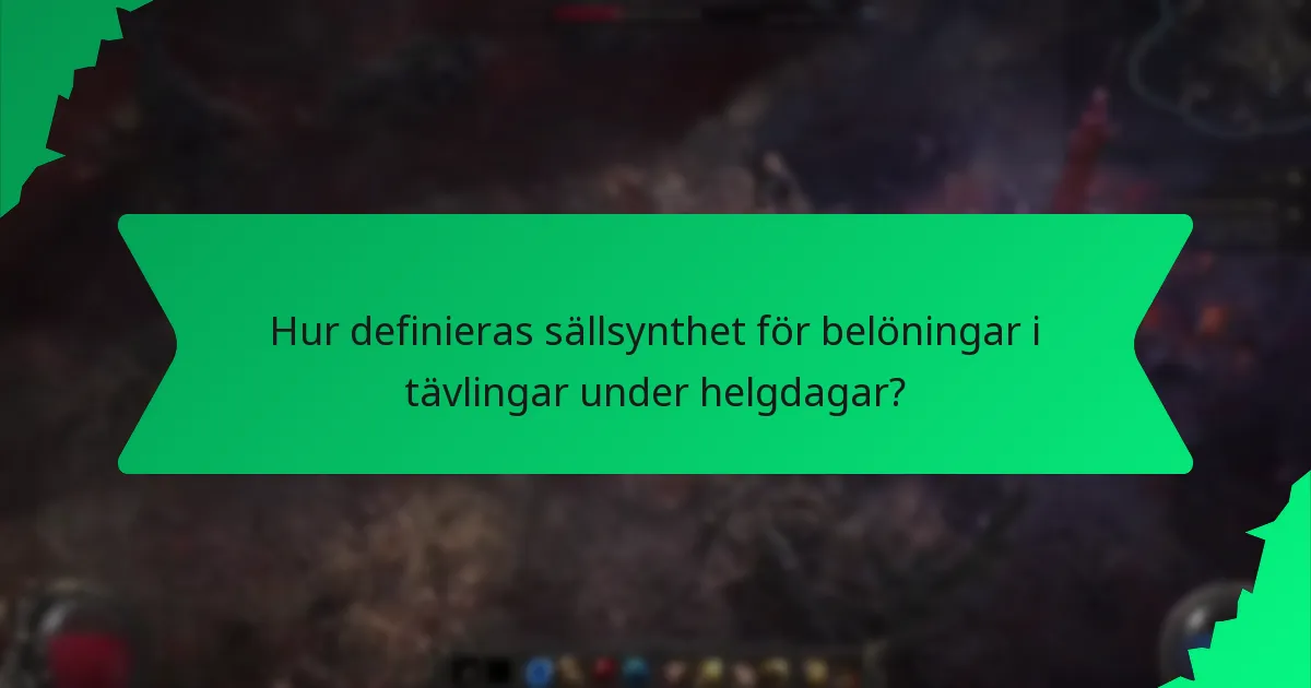 Hur definieras sällsynthet för belöningar i tävlingar under helgdagar?