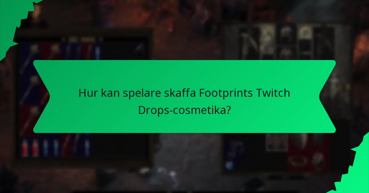Vilka färgalternativ finns tillgängliga för Footprints Twitch Drops-cosmetika?