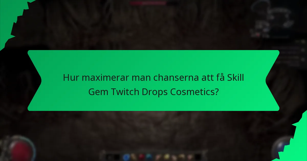 Vad är sällsyntheten för Skill Gem Twitch Drops Cosmetics?
