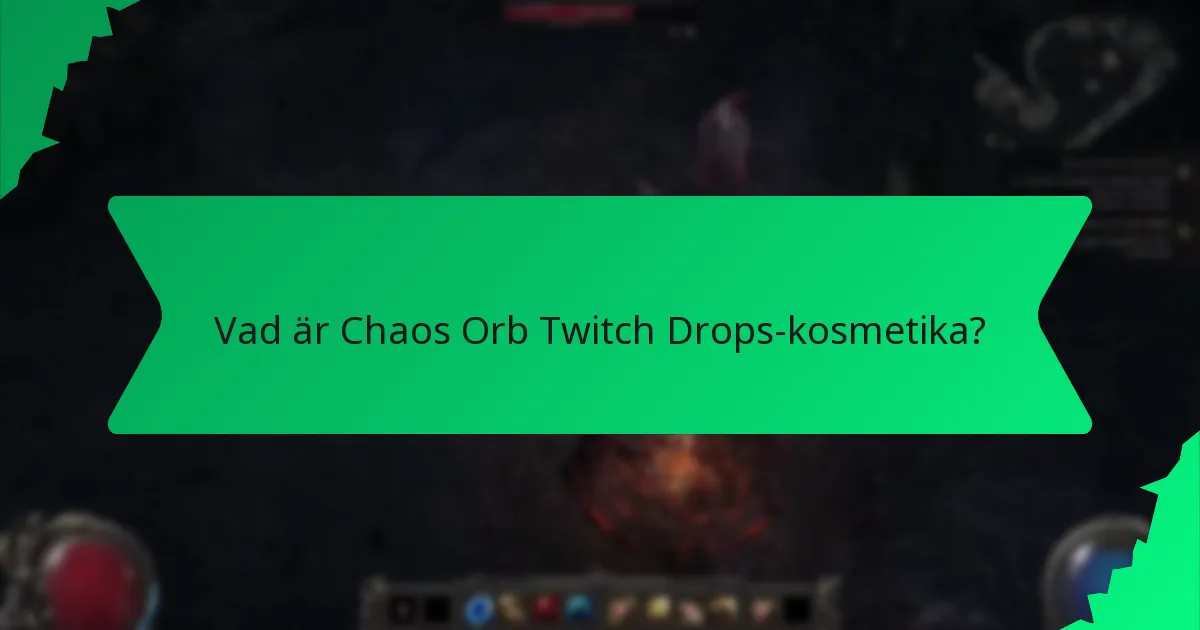 Vilka färgvariationer finns tillgängliga för Chaos Orb Twitch Drops-kosmetika?