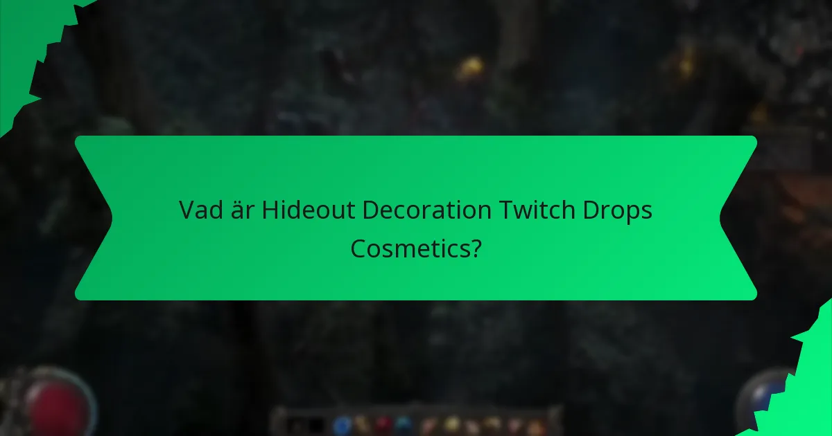 Vad är sällsyntheten för Hideout Decoration Twitch Drops Cosmetics?