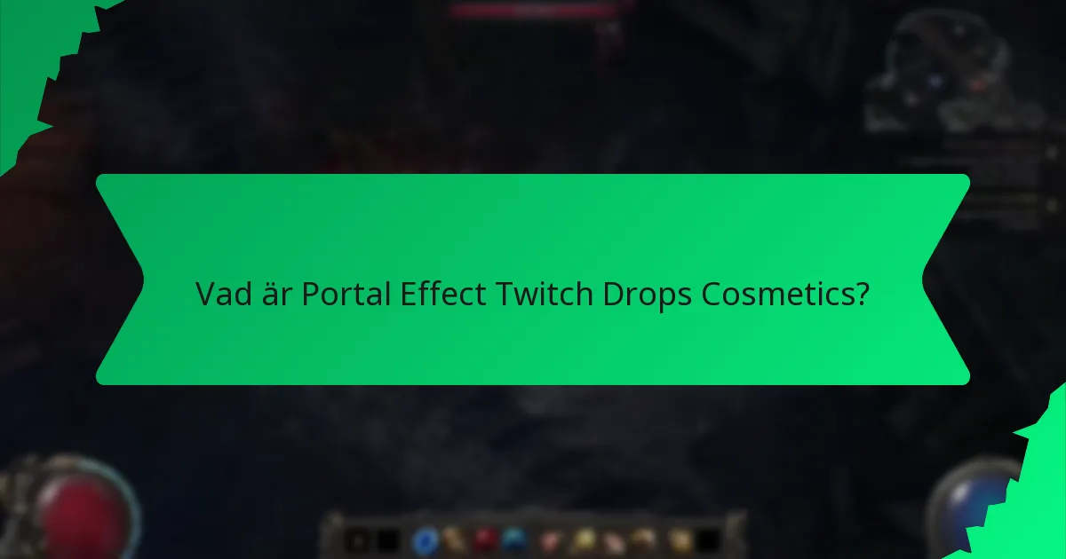 Hur jämför sig Portal Effect Twitch Drops Cosmetics med andra kosmetika?