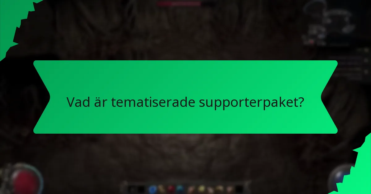 Vilka effekter ger tematiserade supporterpaket?