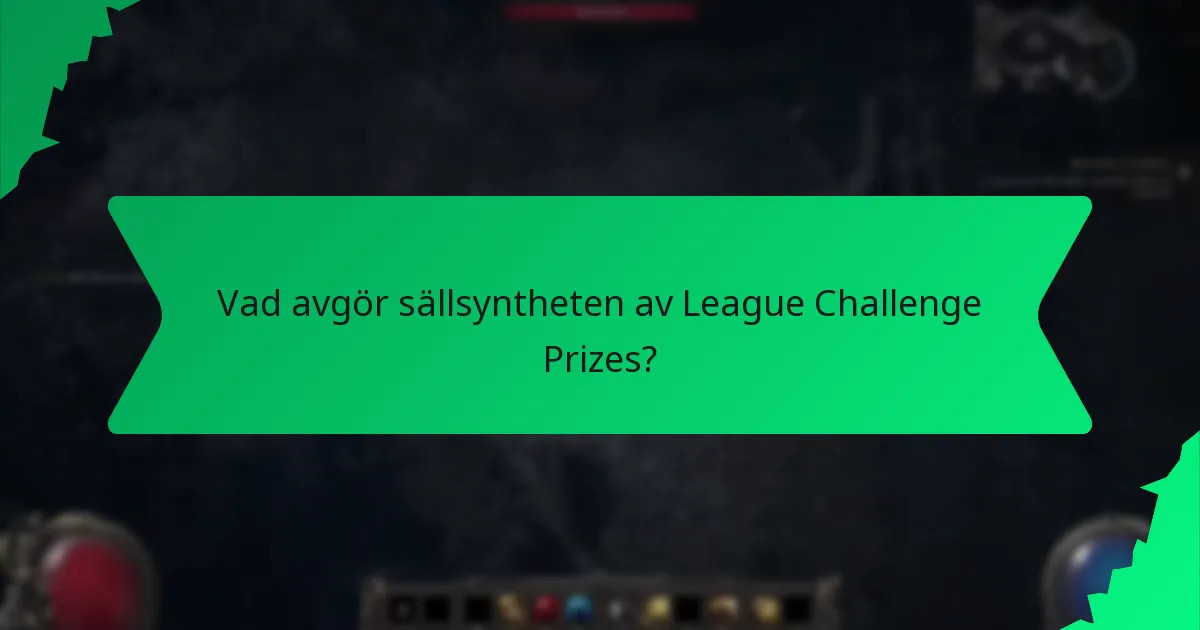 Vilka effekter har League Challenge Prizes?