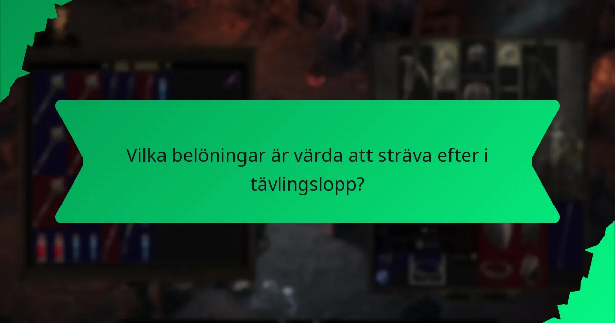 Vilka belöningar är värda att sträva efter i tävlingslopp?