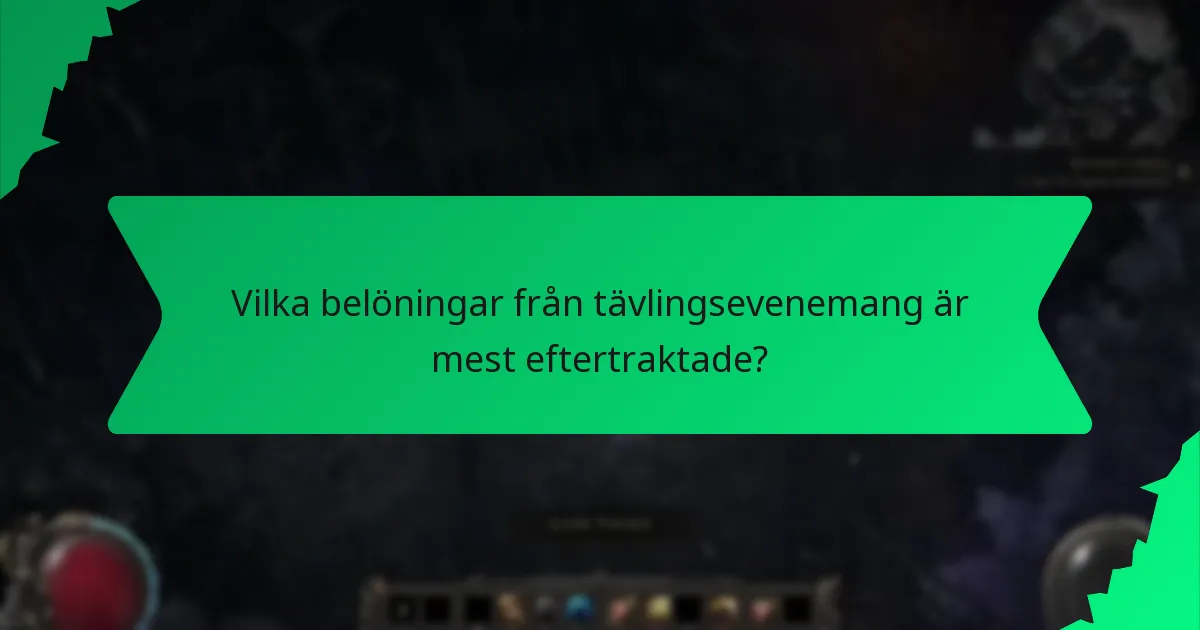 Vilka belöningar från tävlingsevenemang är mest eftertraktade?