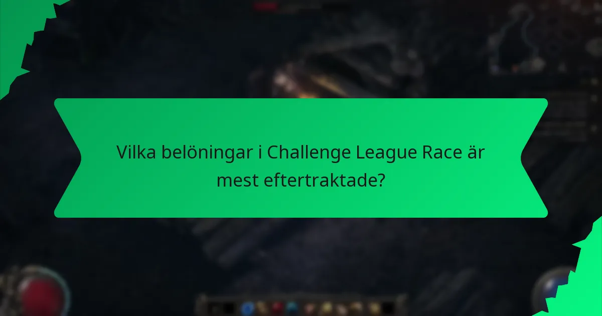 Vilka belöningar i Challenge League Race är mest eftertraktade?