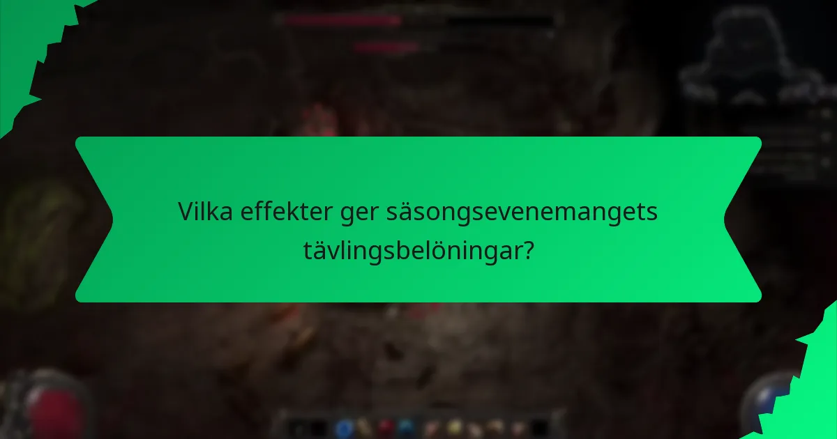 Vilka effekter ger säsongsevenemangets tävlingsbelöningar?