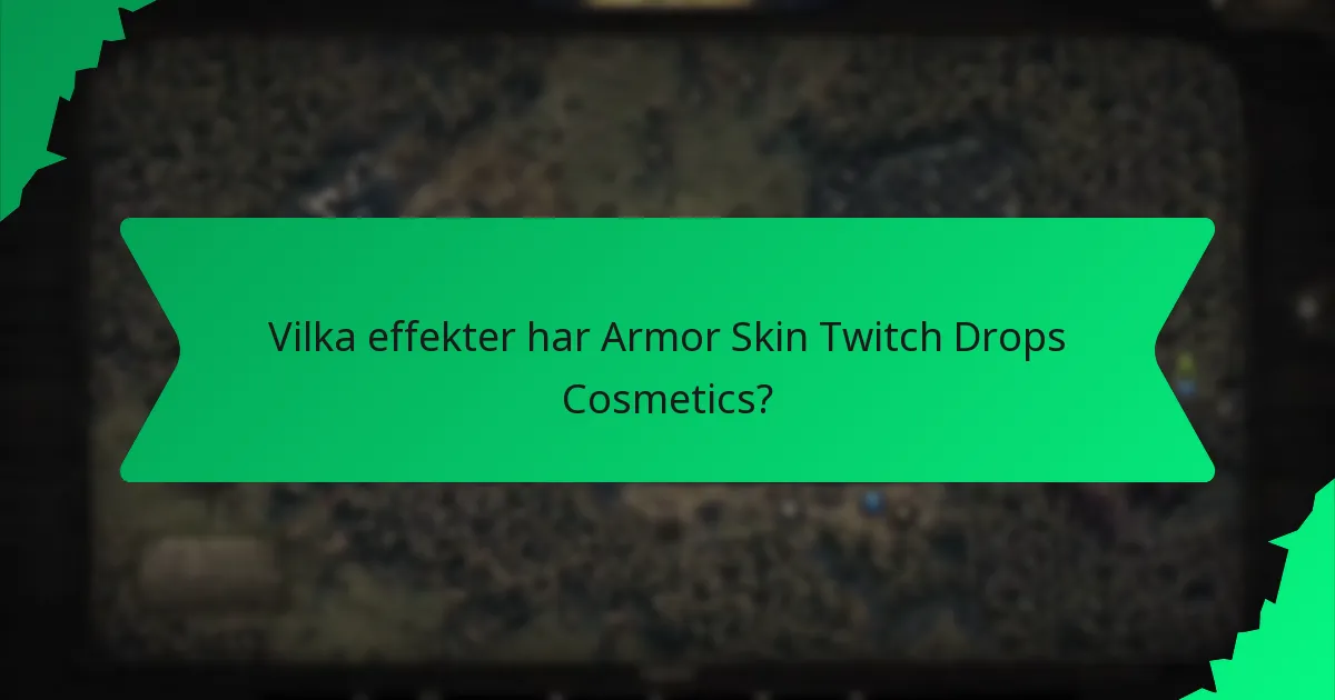Vilka effekter har Armor Skin Twitch Drops Cosmetics?