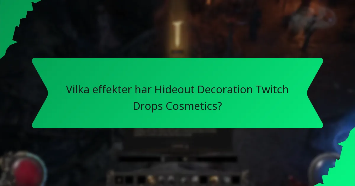 Vilka effekter har Hideout Decoration Twitch Drops Cosmetics?