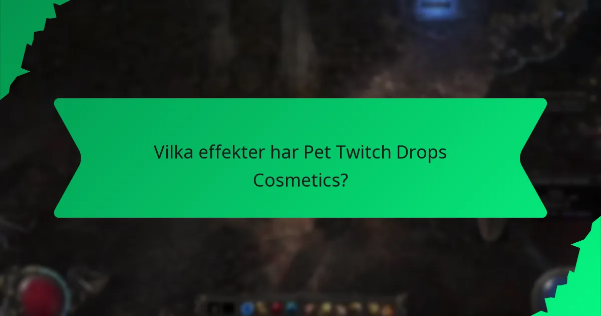 Vilka effekter har Pet Twitch Drops Cosmetics?