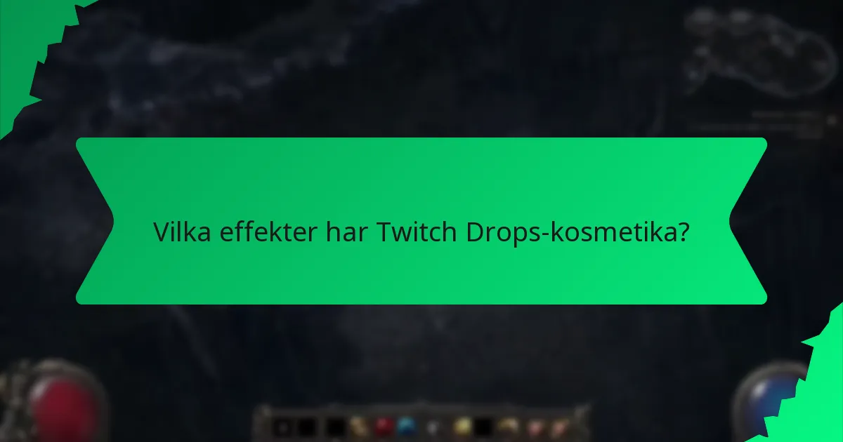 Vilka effekter har Twitch Drops-kosmetika?