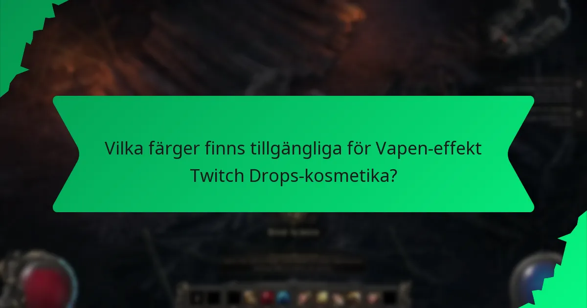 Vilka spelmekaniska effekter har Vapen-effekt Twitch Drops-kosmetika?