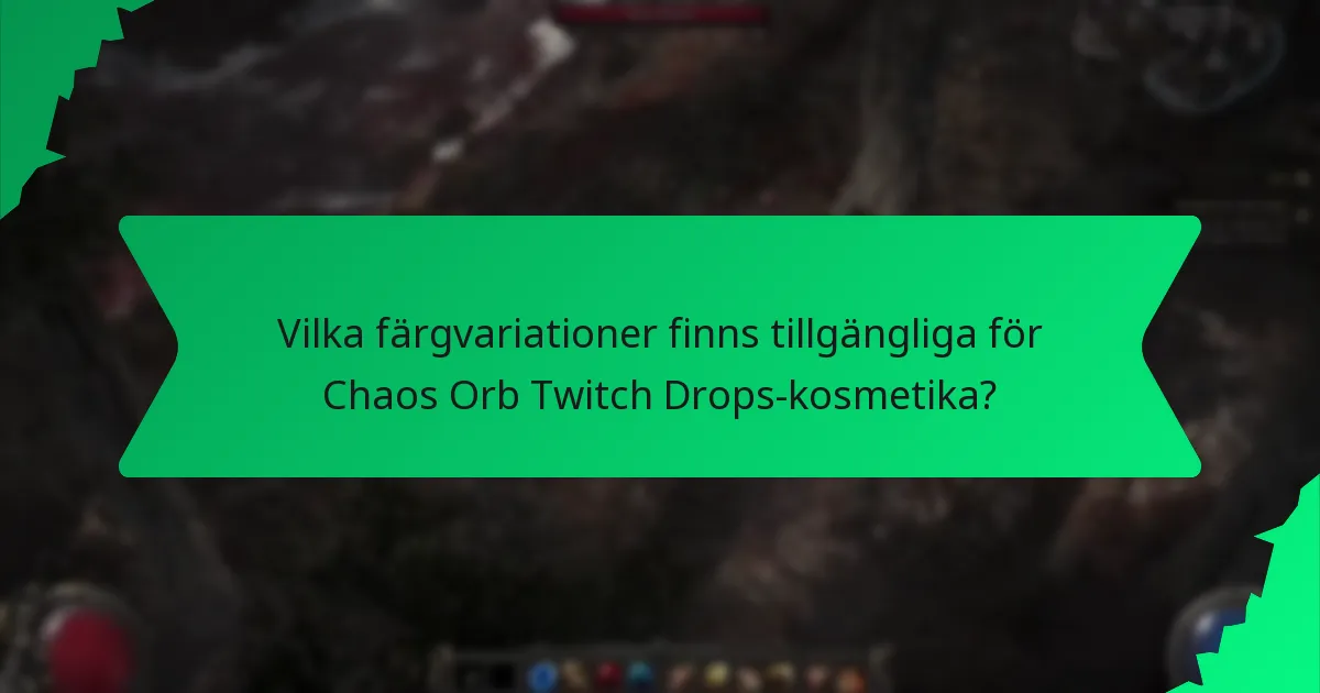 Hur kan spelare få Chaos Orb Twitch Drops-kosmetika?